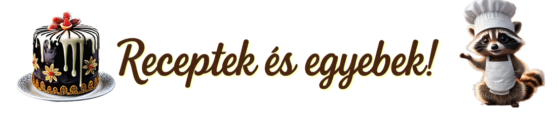 Receptek s egyebek...